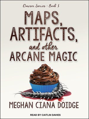cover image of Maps, Artifacts, and Other Arcane Magic